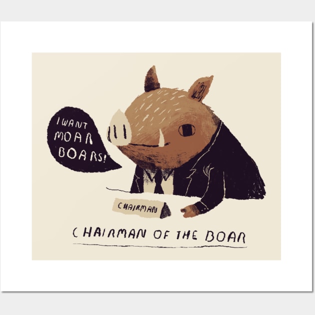 chairman of the boar Wall Art by Louisros